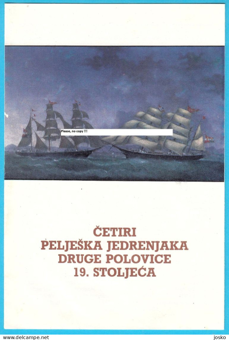 ČETIRI PELJEŠKA JEDRENJAKA DRUGE POLOVICE 19. STOLJEĆA Katalog Izložbe * Croatia Orebić Peninsula Pelješac - Tourism Brochures