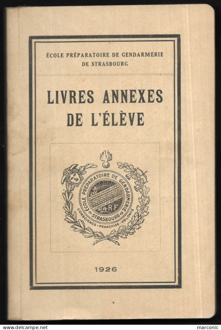 ECOLE PREPARATOIRE De GENDARMERIE De STRASBOURG, LIVRES ANNEXES De L'ELEVE - 1926 - Sonstige & Ohne Zuordnung
