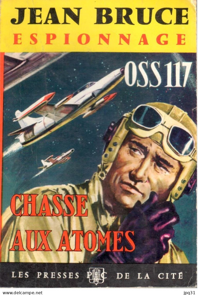 Jean Bruce - Chasse Aux Atomes - OSS 117 No 173 - Presses De La Cité 1964 - OSS117