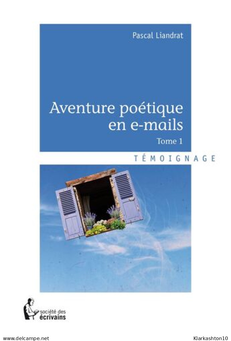 Aventure Poétique En E-mails - Tome 1 - Other & Unclassified