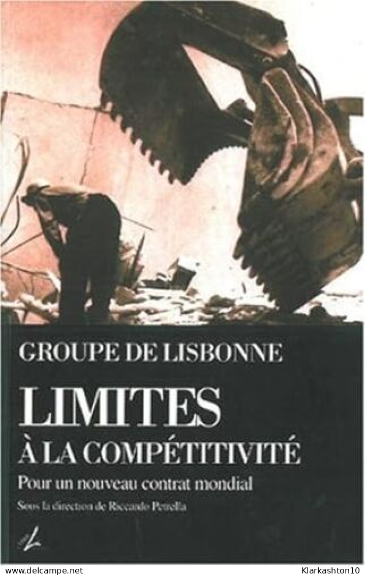 Limites A La Competitivite Pour Un Nouveau Contrat Mondial - Sonstige & Ohne Zuordnung