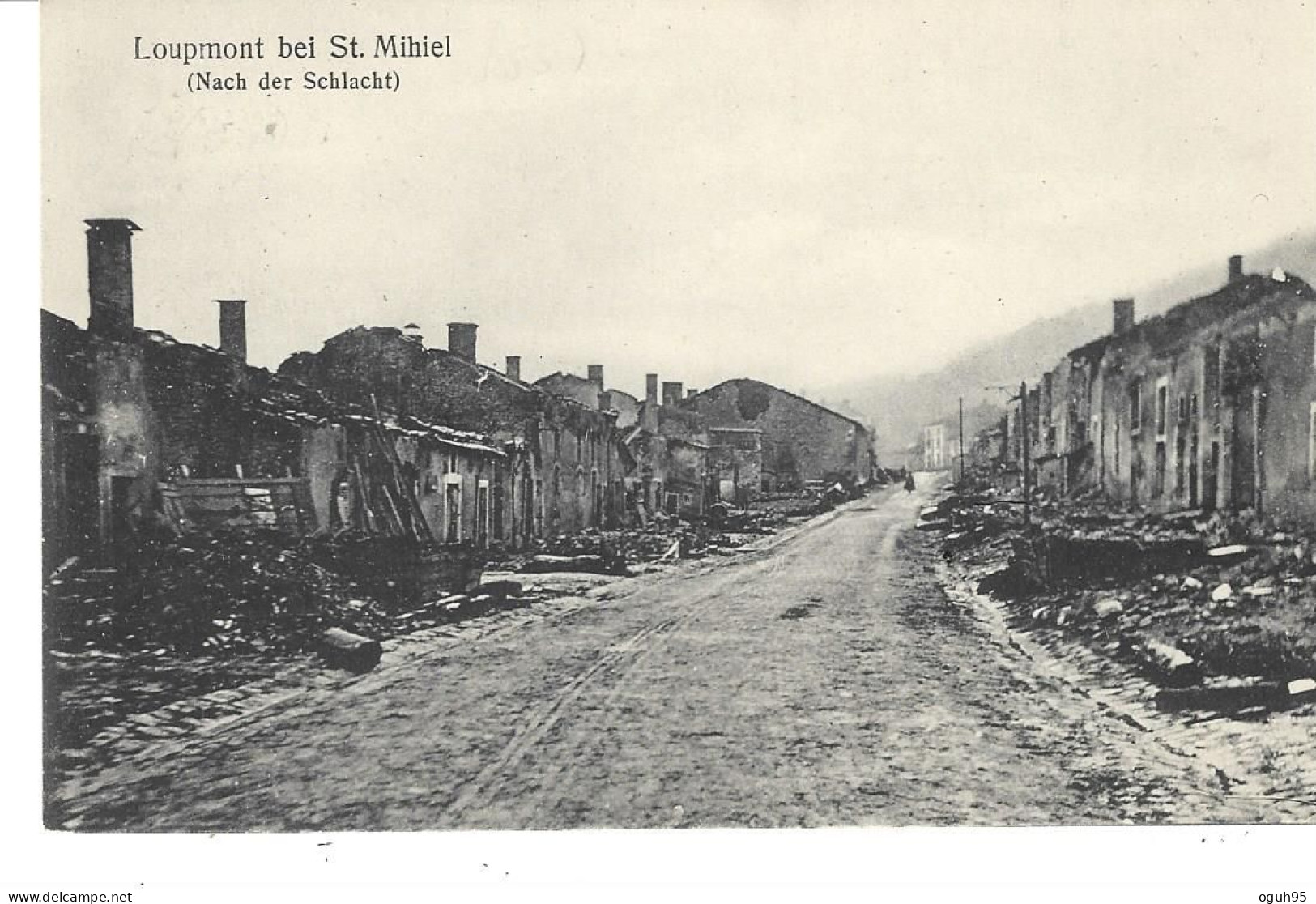55 - LOUPMONT Bei St. Mihiel-  Guerre 14-15 - (une Rue - Carte Allemande - Cachet Militaire Au Verso, Voir Le Scan N° 2) - Weltkrieg 1914-18