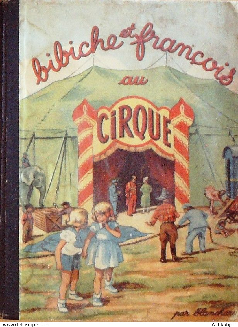 Bibiche Et François Au Cirque Par Blanchard édition Barre Eo 1947 - 5. Guerres Mondiales
