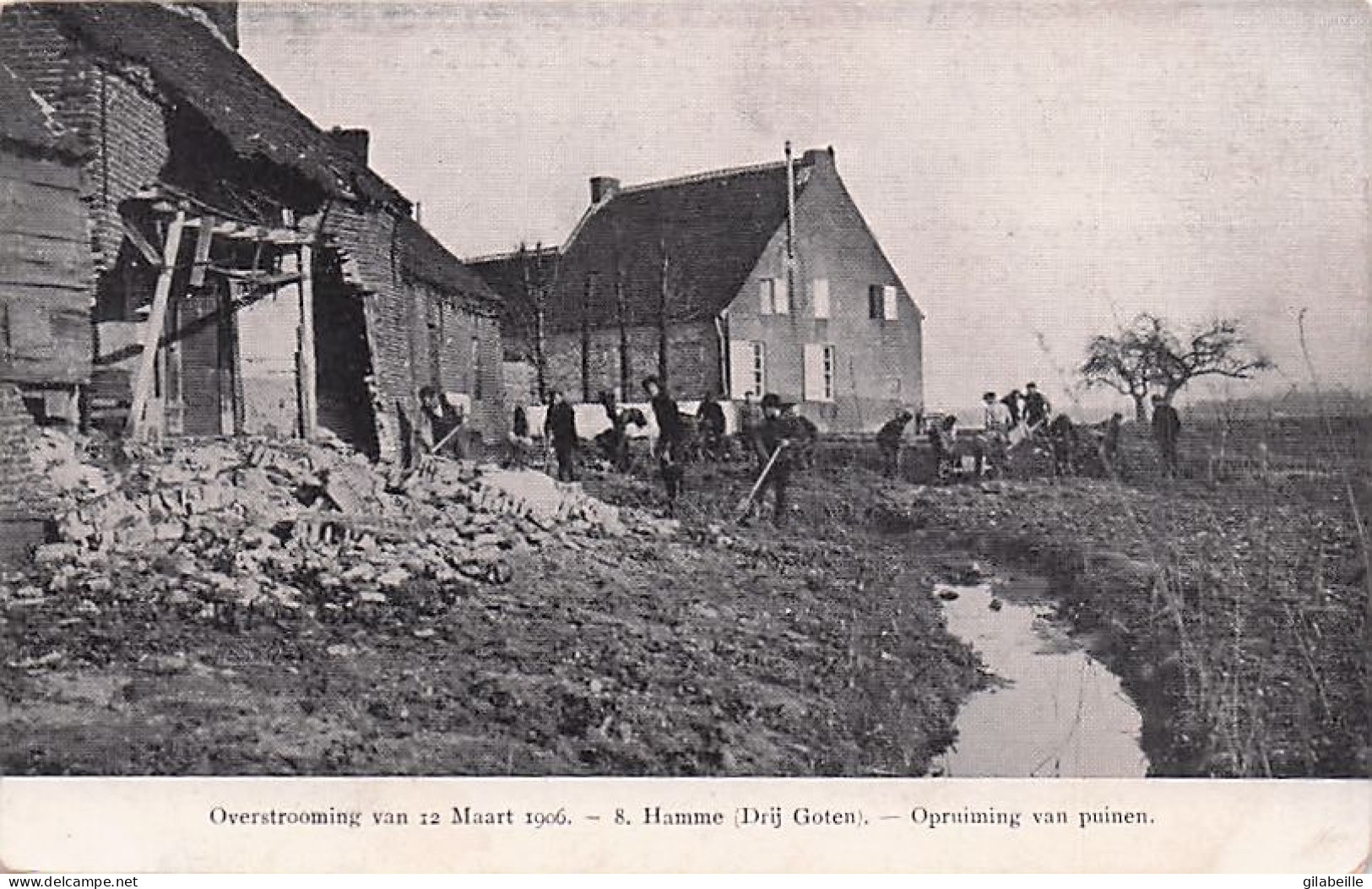 HAMME - Overstroomingen Van Maart 1906 - Inondations De Mars 1906 -  Drij Goten - Opruiming Van Puinen - Hamme