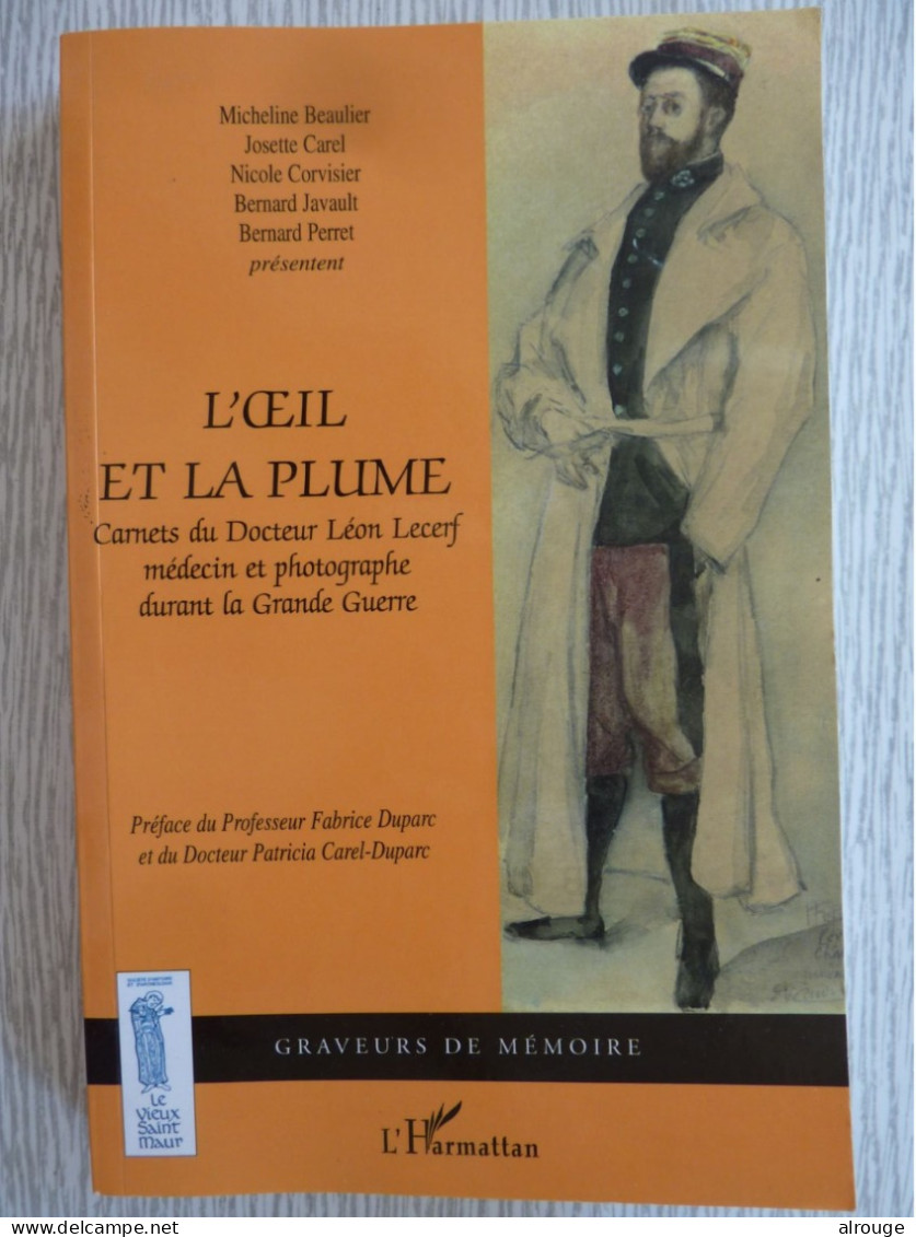 L'Oeil Et La Plume Dans La Meuse, Carets Du Docteur Léon Lecerf Médecin Et Photographe Durant La Grande Guerre 1914-1918 - Guerra 1914-18