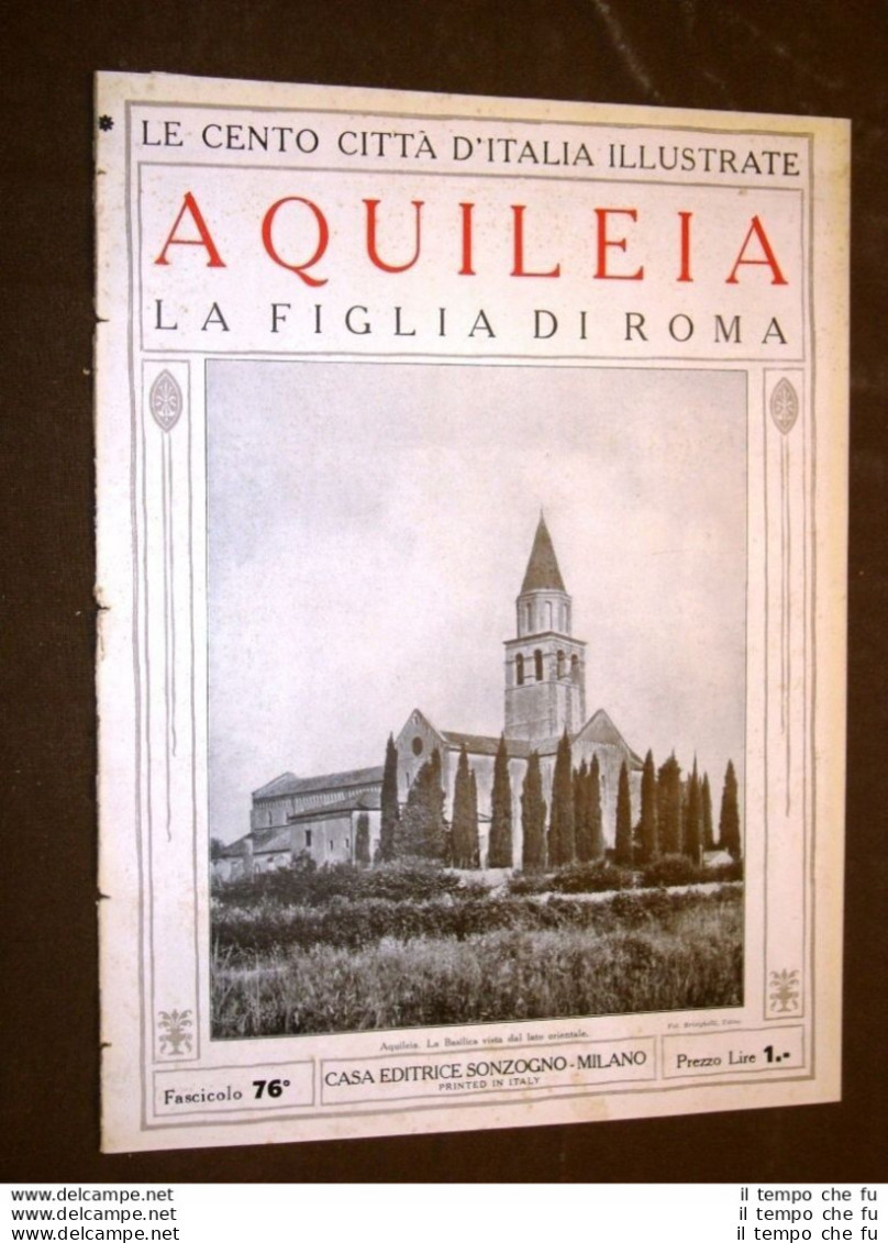 Aquileia O Aquileja, La Figlia Di Roma - Le Cento Città D'Italia Illustrate - Other & Unclassified