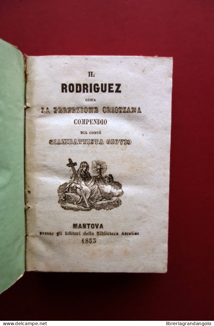 Il Rodriguez Ossia Perfezione Cristiana Giovio Biblioteca Ascetica Mantova 1853 - Unclassified