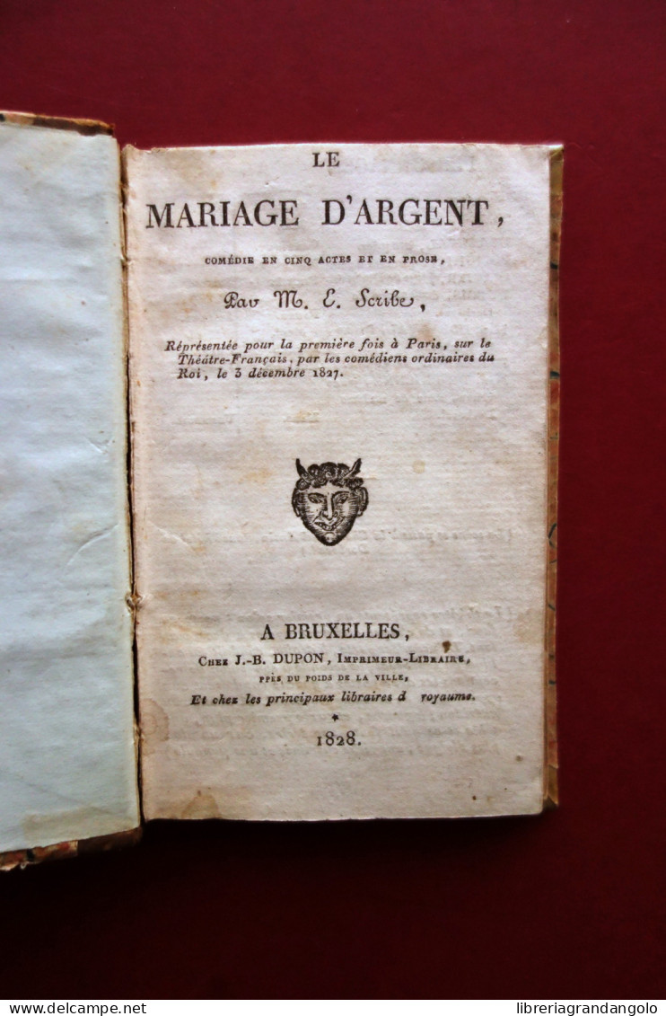 Le Mariage D'Argent Comedie Eugene Scribe Dupon Bruxelles 1828 - Sin Clasificación