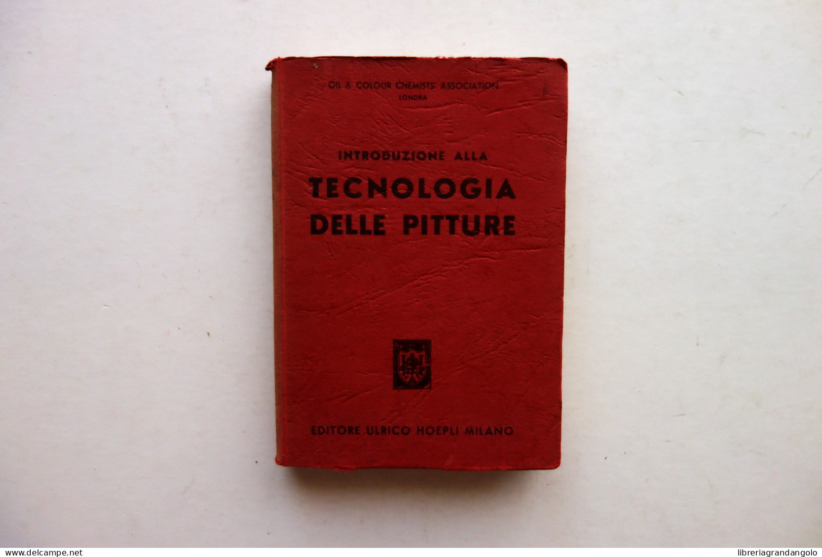 Introduzione Alla Tecnologia Delle Pitture AA. VV. Hoepli Milano 1957 - Sin Clasificación