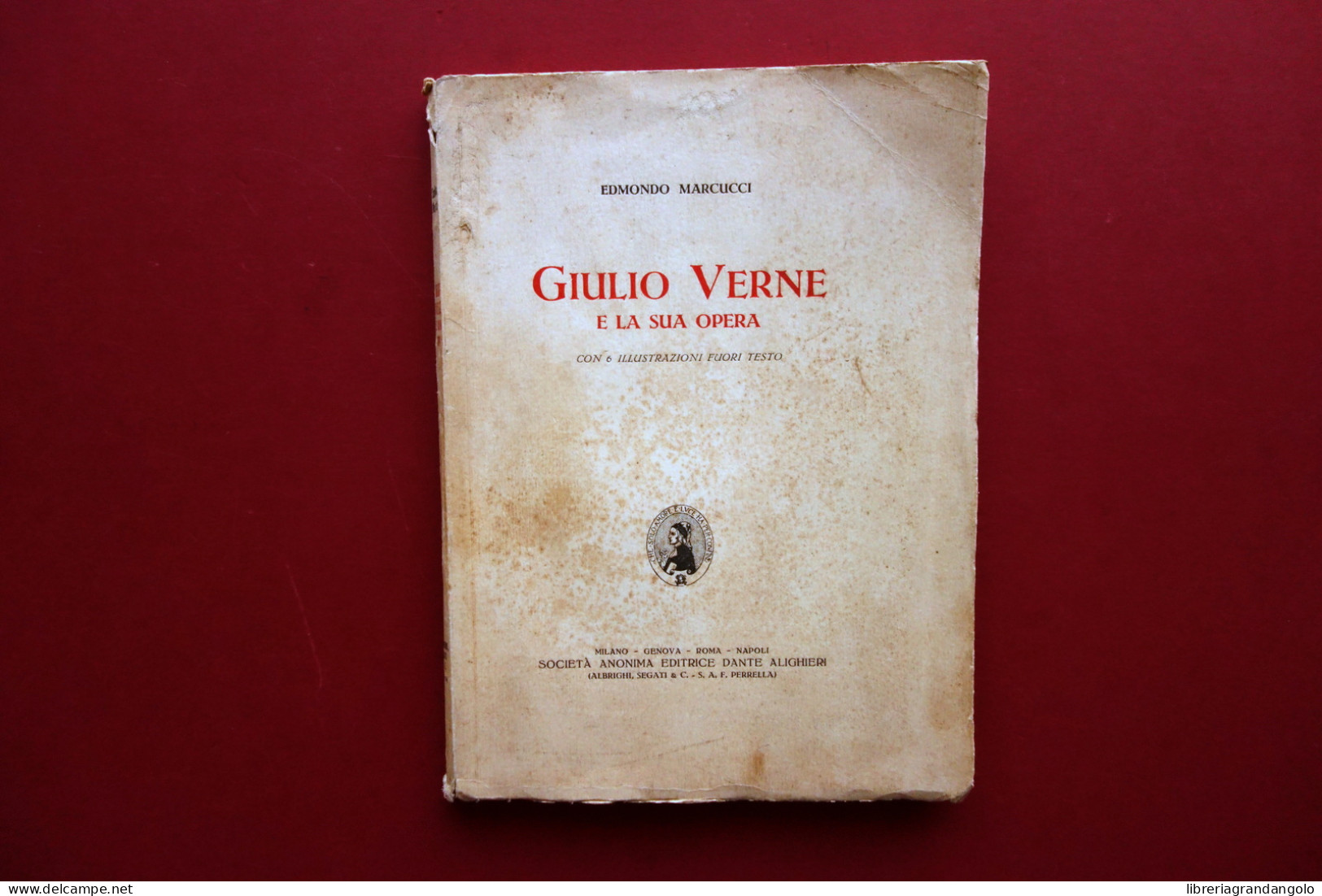 Edmondo Marcucci Giulio Verne E La Sua Opera Soc. Dante Alighieri 1930 Autografo - Sin Clasificación