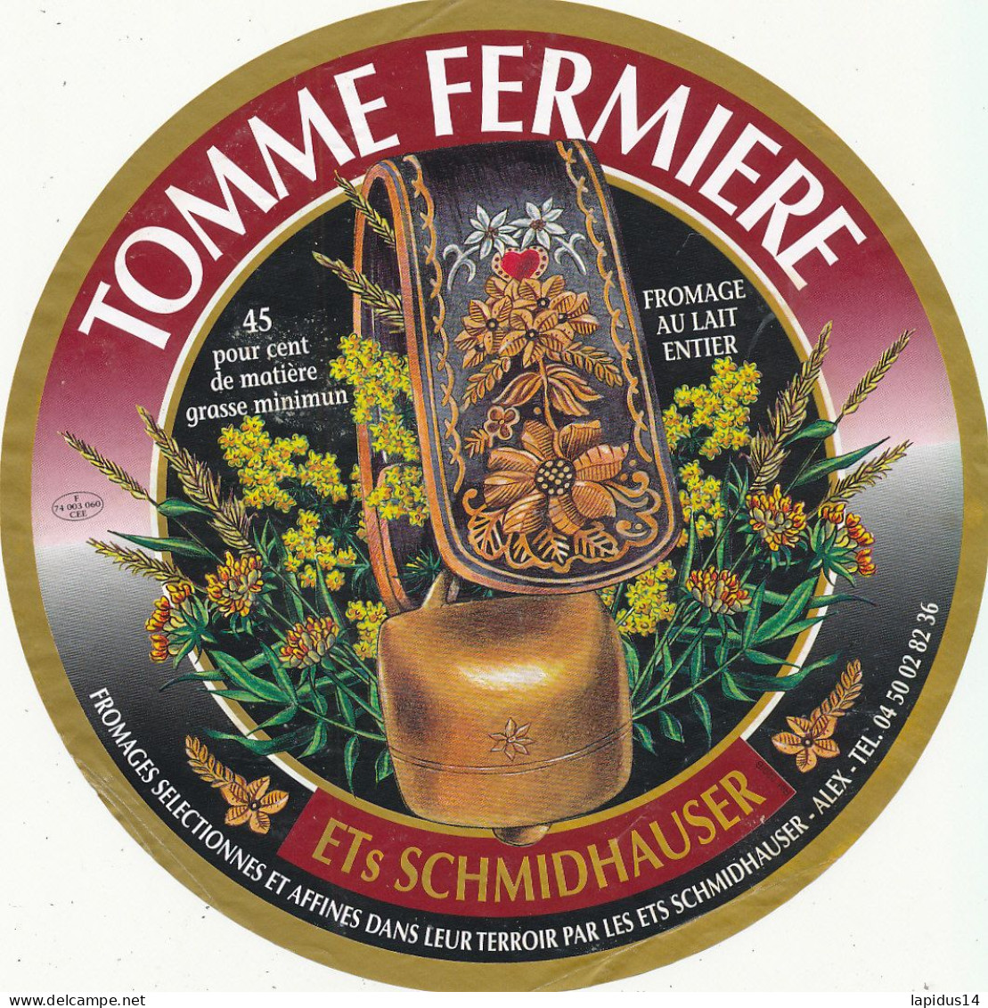 G F 1575 /  ETIQUETTE DE FROMAGE    TOMME FERMIEREETS  SCHMIDHAUSER - Formaggio