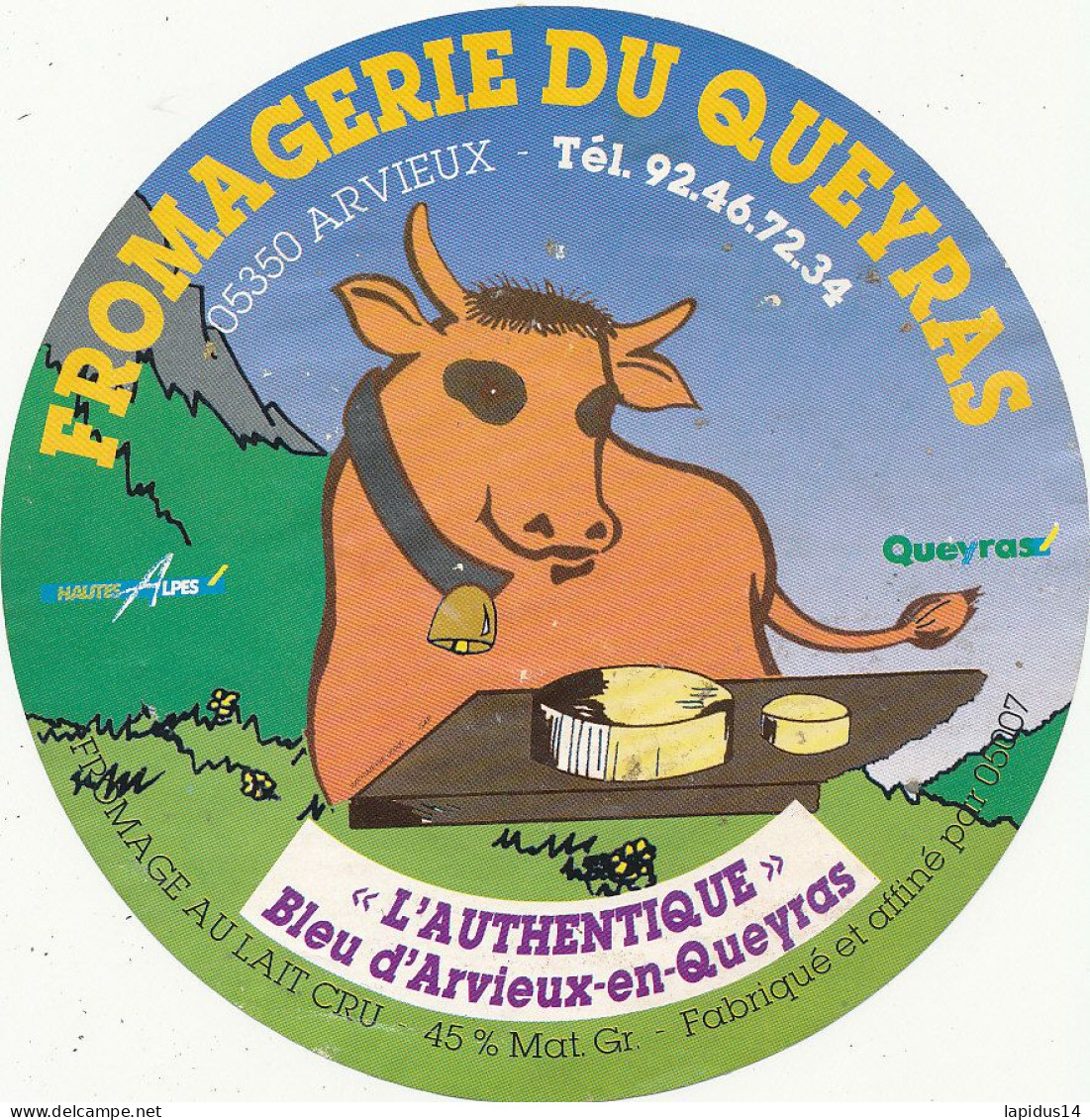G F 1576 /  ETIQUETTE DE FROMAGE   FROMAGERIE DU QUEYRAS  ARVIEUX - Cheese