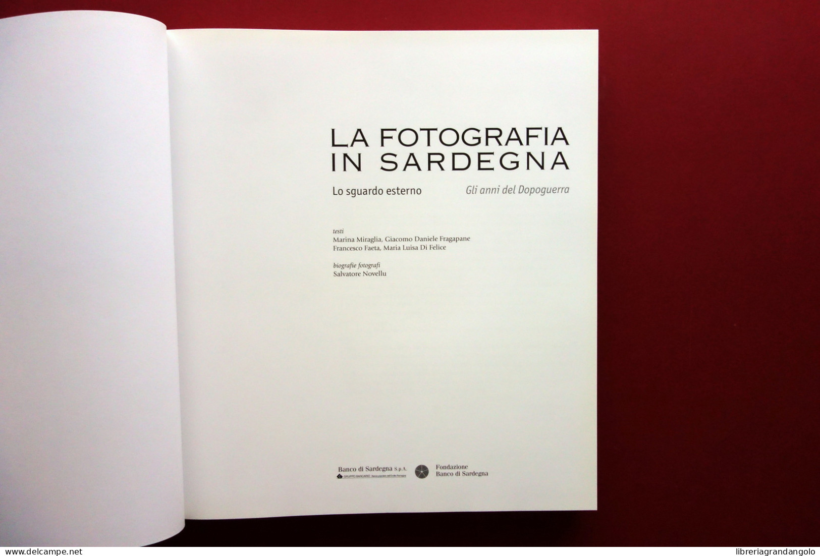 La Fotografia In Sardegna Gli Anni Del Dopoguerra Banco Di Sardegna Illisso 2009 - Non Classés