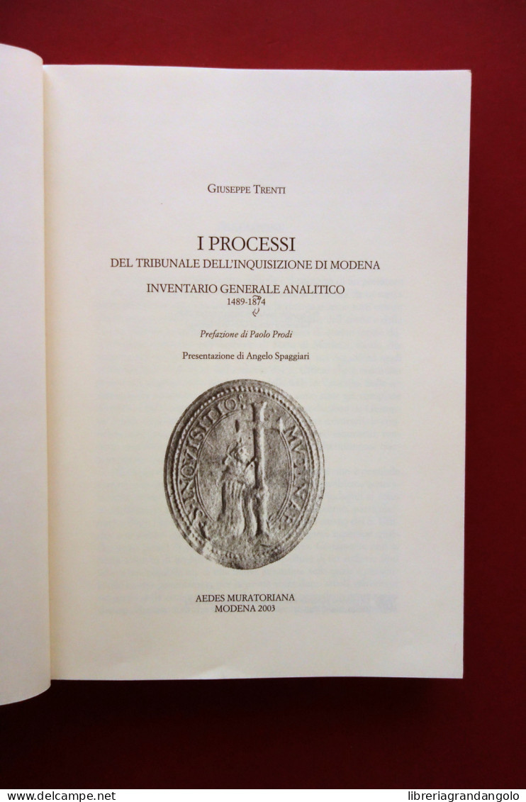I Processi Del Tribunale Dell'Inquisizione Di Modena Inventario G. Trenti 2003 - Zonder Classificatie