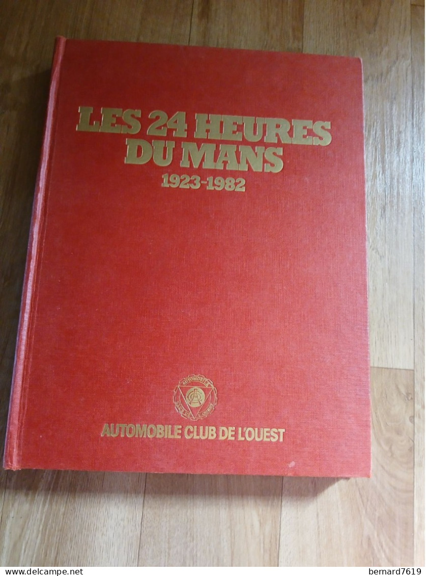 Livre - Automobile - Les 24 Heures Du Mans  1923 - 1982 -  Automobile Club De L'ouest - Autres & Non Classés