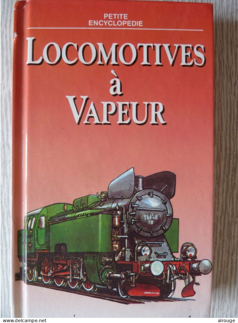 Locomotives à Vapeur, Petite Encyclopédie, Illustré De Figures Explicatives - Railway & Tramway