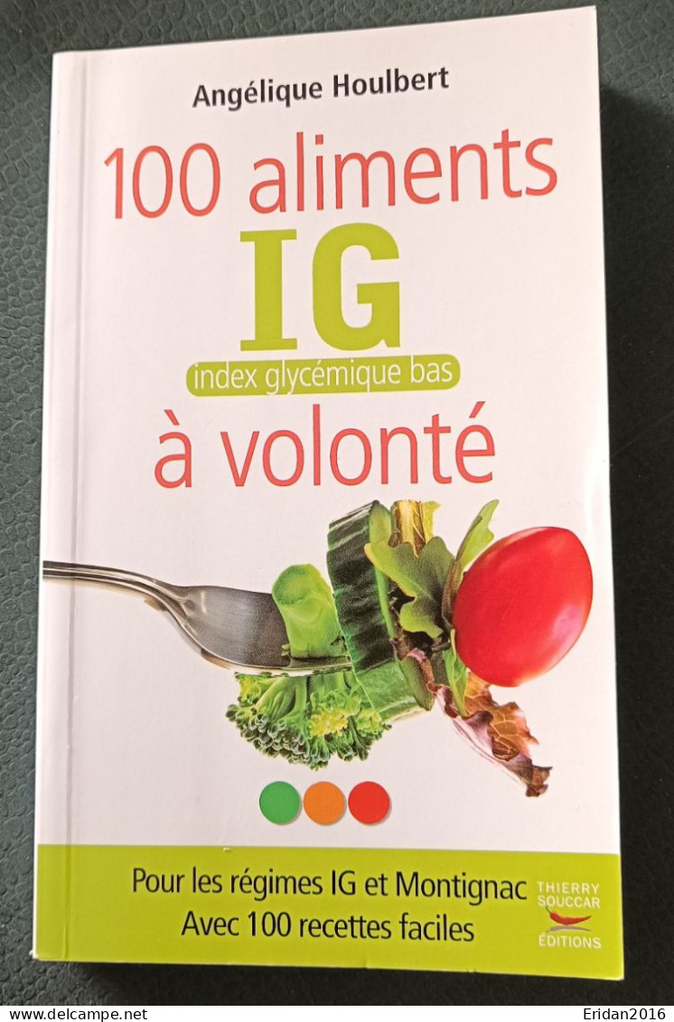 100 Aliments IG Index Glycémique Bas à Volonté :  Angélique Houlbert : FORMAT POCHE - Santé