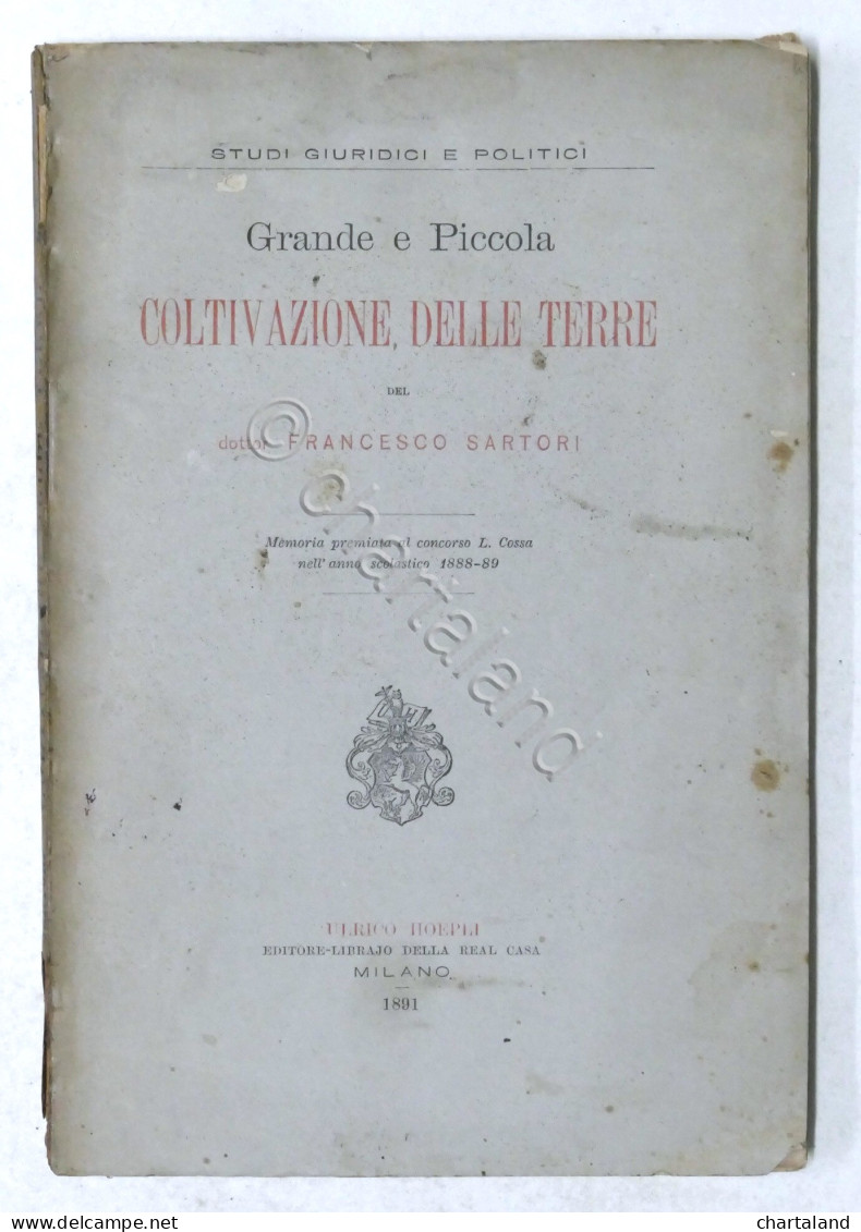 Francesco Sartori - Grande E Piccola Coltivazione Delle Terre  - 1891 Hoepli - Otros & Sin Clasificación