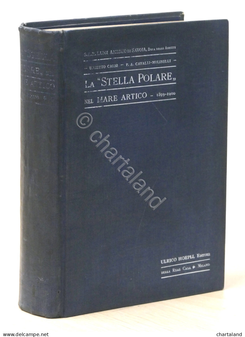 Luigi Amedeo Di Savoia - La Stella Polare Nel Mare Artico - 1^ Ed. 1903 Hoepli - Other & Unclassified