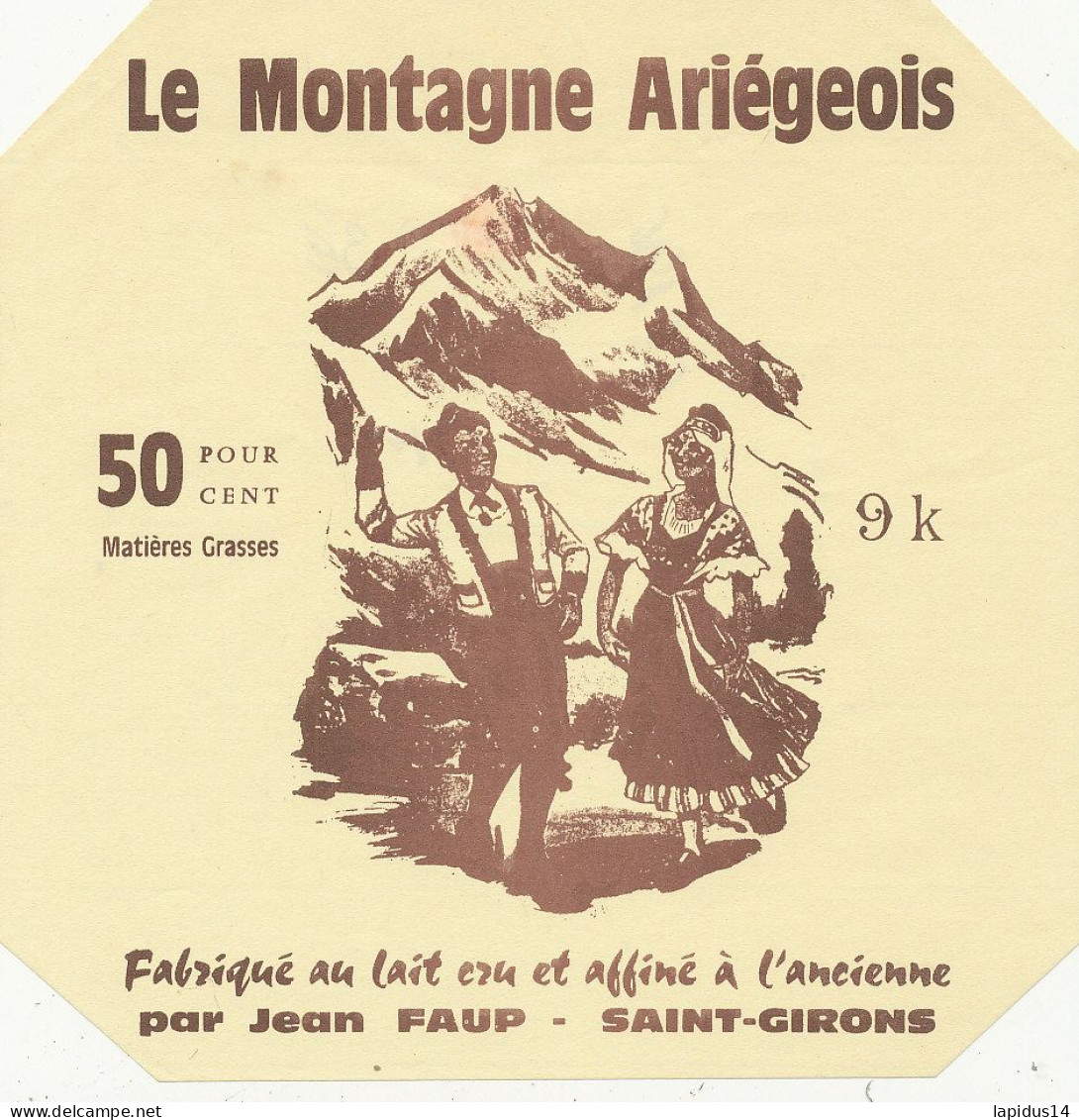 G F 1596  /  ETIQUETTE DE FROMAGE   LE MONTAGNE ARIEGEOIS  FAB PAR JEAN FAUP SAINT GIRONS     ARIEGE - Cheese
