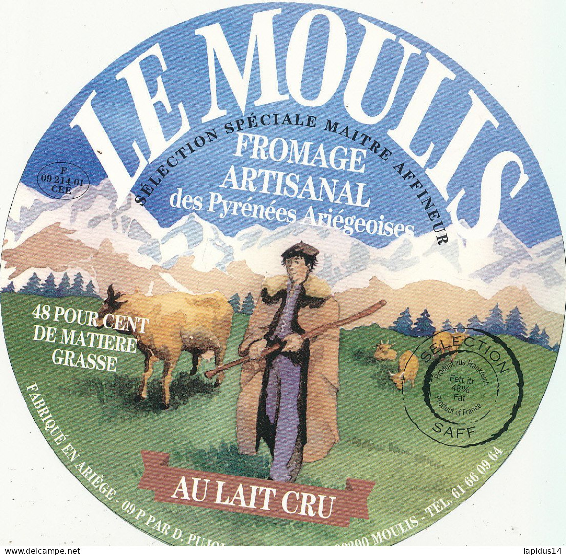 G F 1600  /  ETIQUETTE DE FROMAGE   LE  MOULIS    FAB. PAR PUJOL & P. COUDRAY  MOULIS       ARIEGE - Cheese