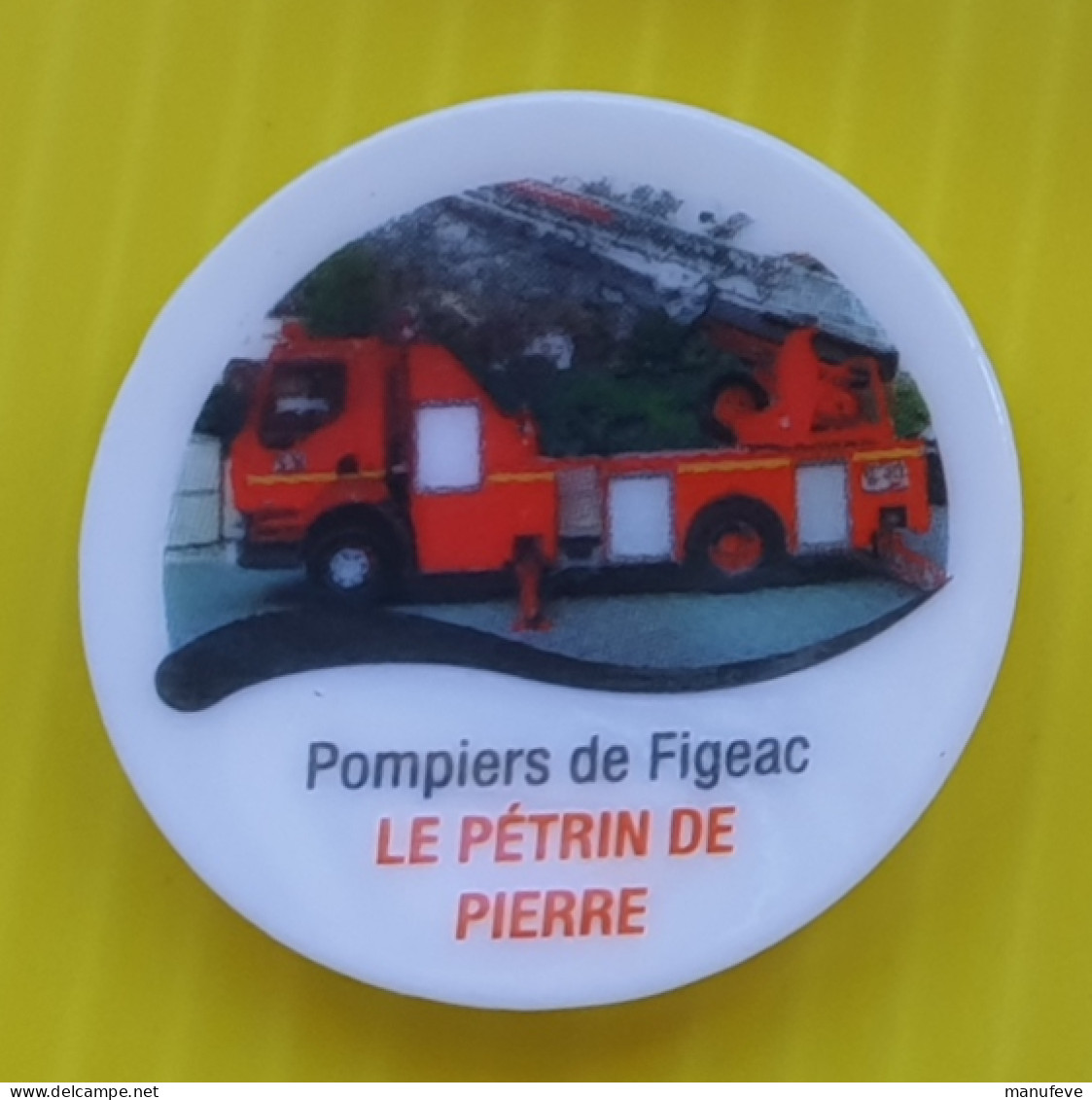 Fève  Perso Le Pétrin De Pierre - Pompier De Figeac  -  Camion - Otros & Sin Clasificación