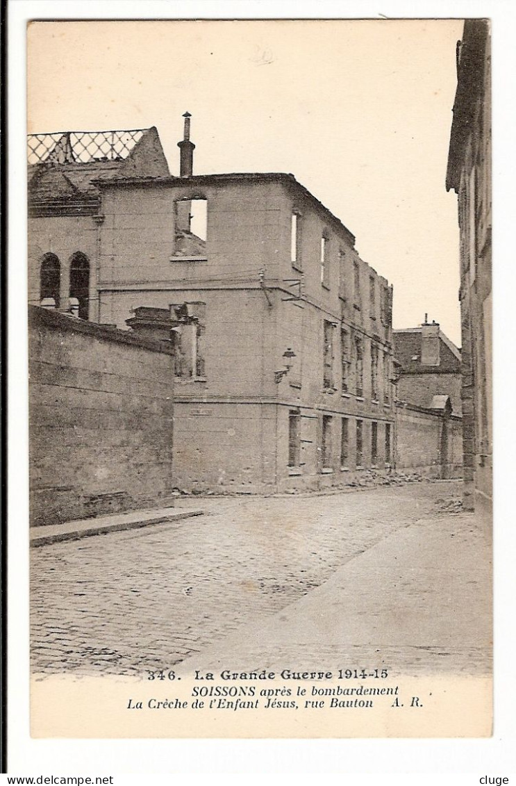 02 - SOISSONS - Rue Bauton - La Crèche De L'enfant Jésus - Après Le Bombardement - Guerre 1914  / 1915 - Soissons