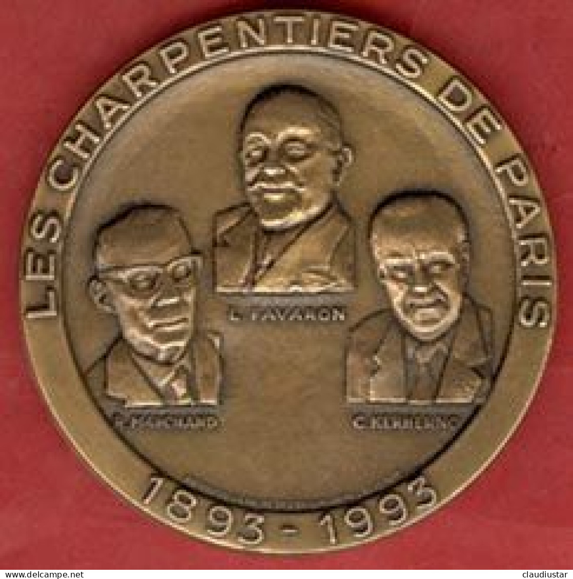 ** MEDAILLE  LES  CHARPENTIERS  De  PARIS  1893 - 1993 ** - Other & Unclassified