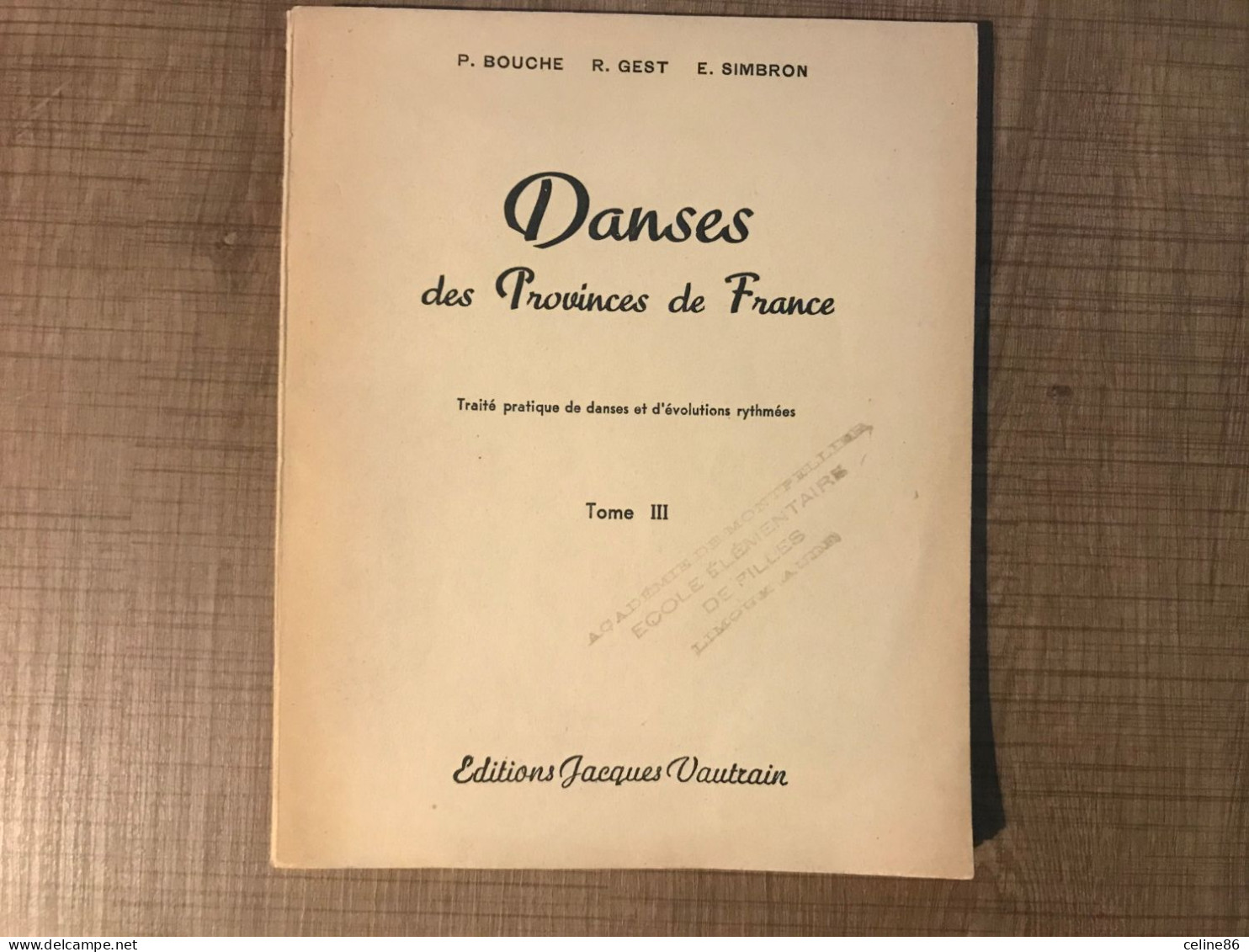 Danses Des Provinces De France Tome III Editions Jacques Vautrain - Arte