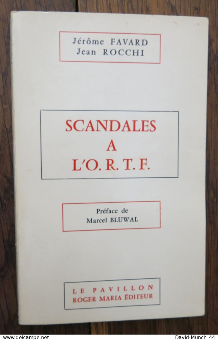 Scandales à L'ORTF De Jerome Favard & Jean Rocchi. Le Pavillon, Roger Maria éditeur. 1972 - Politik