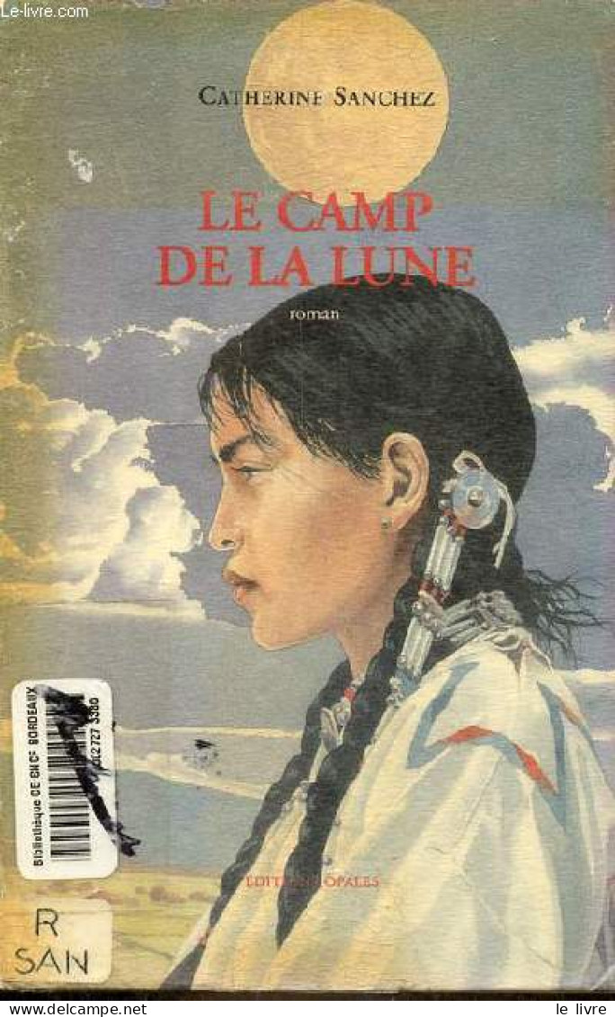 Le Camp De La Lune - Roman. - Sanchez Catherine - 1996 - Otros & Sin Clasificación