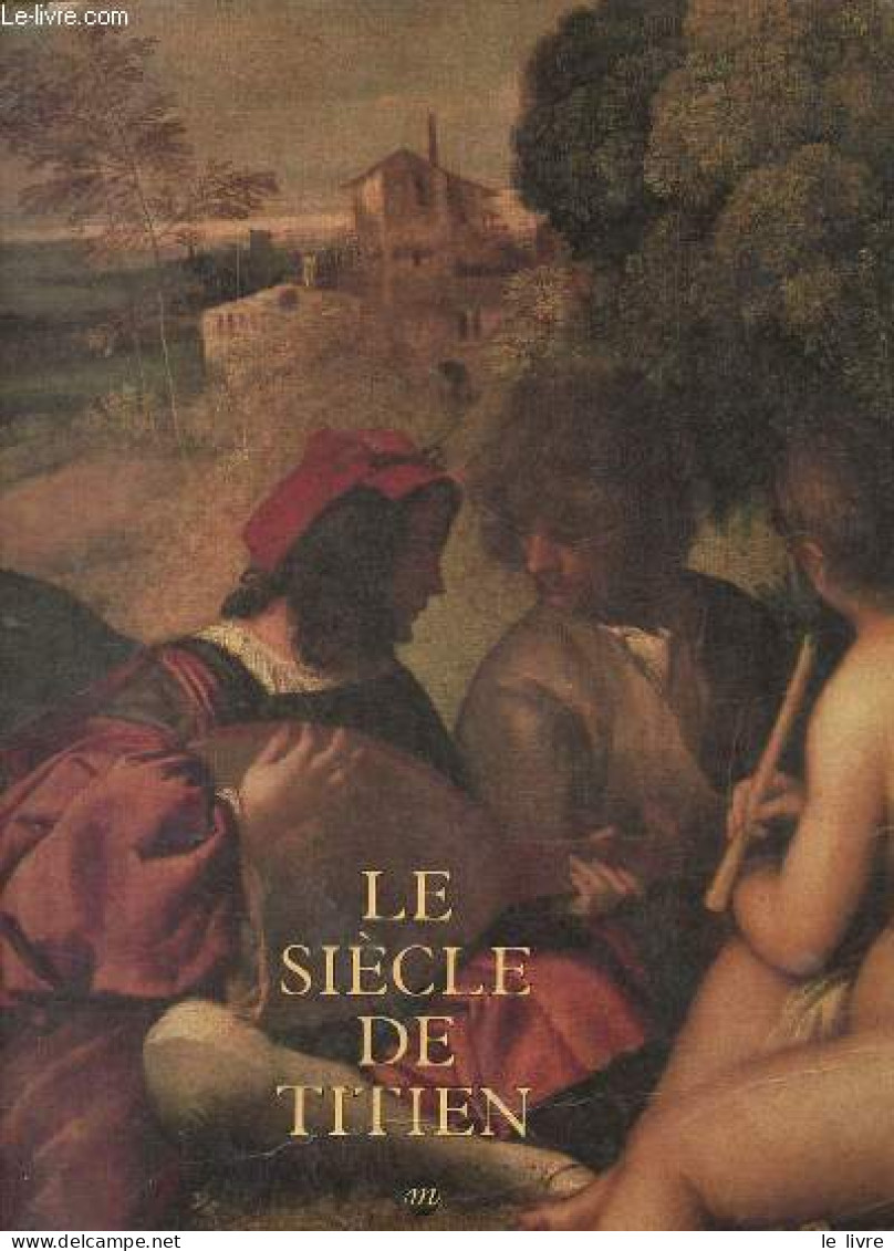 Le Siècle De Titien - L'âge D'or De La Peinture à Venise - Grand Palais 9 Mars - 14 Juin 1993 - édition Revue Et Corrigé - Kunst