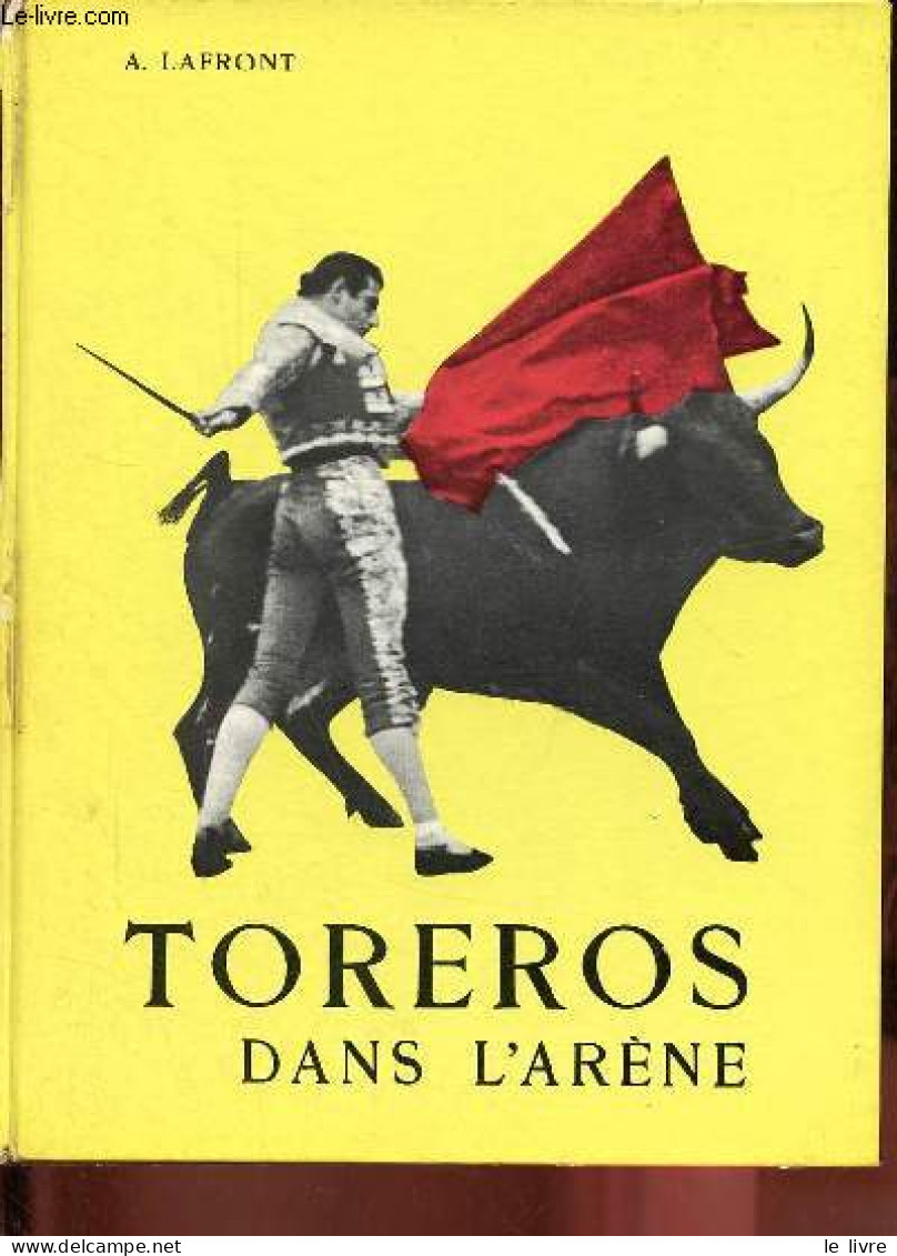 Toreros Dans L'arène. - A.Lafront (Paco Tolosa) - 1964 - Autres & Non Classés