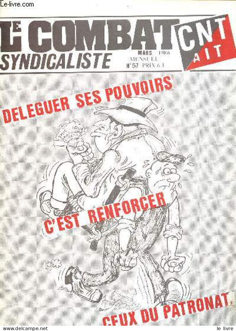 Le Combat Syndicaliste N°57 Mars 1986 - Au Secours La Gauche Et La Droite Reviennent - Syndicalisme Anachronisme ? - Bre - Otras Revistas