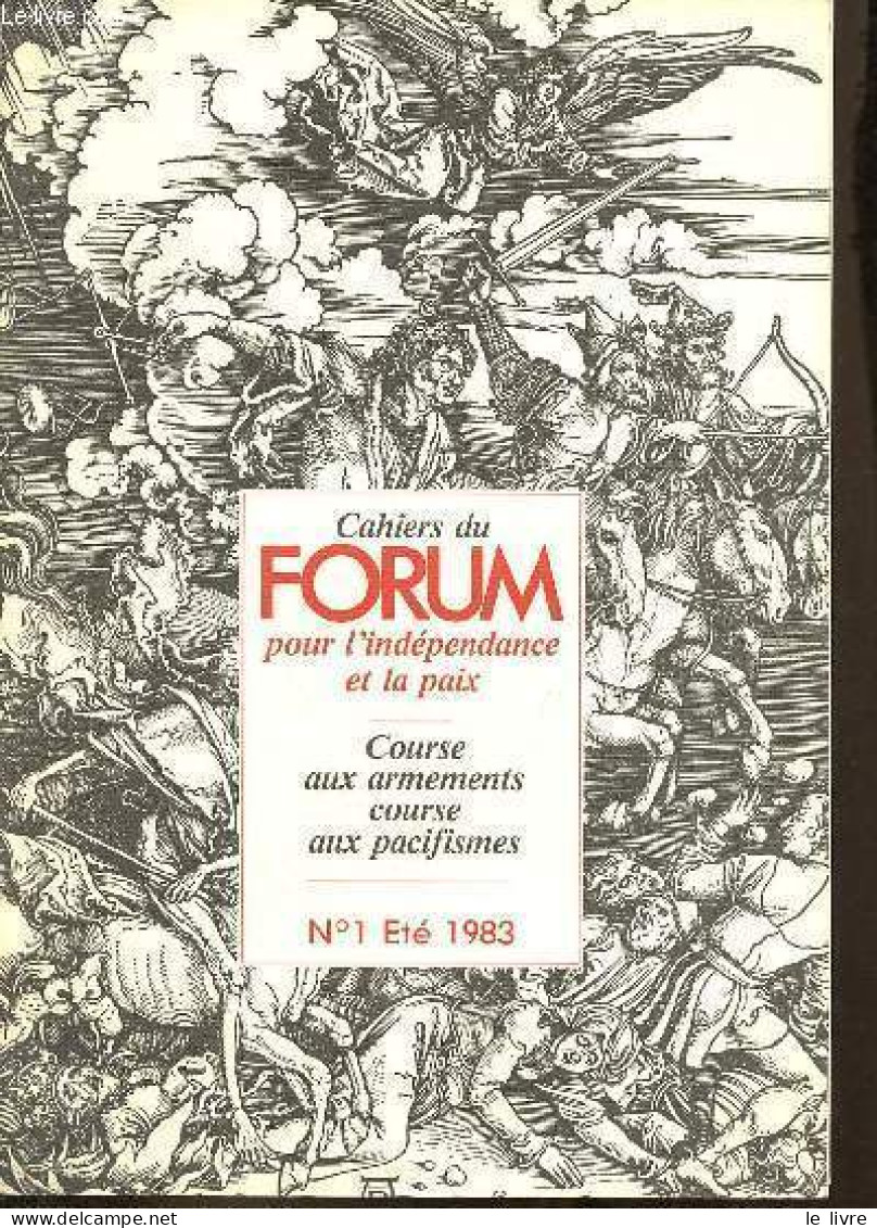 Cahiers Du Forum Pour L'indépendance Et La Paix N°1 été 1983 - Course Aux Armements Course Aux Pacifismes. - Collectif - - Other Magazines