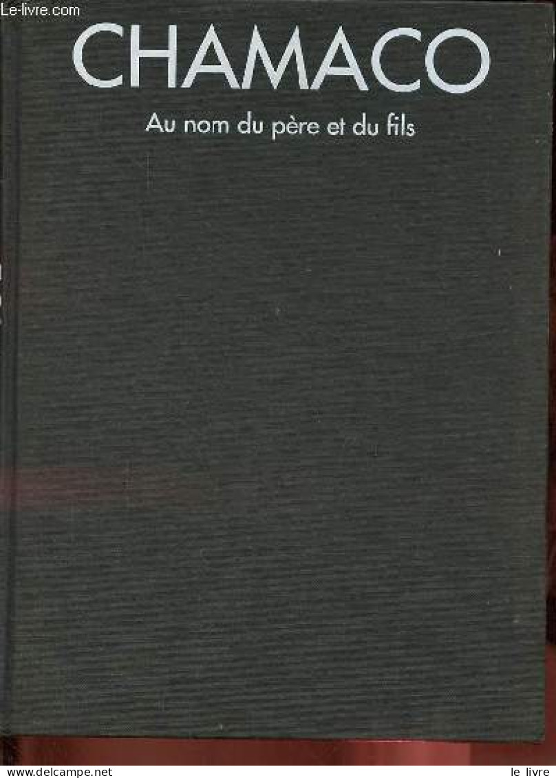 Chamaco Au Nom Du Père Et Du Fils. - Cachera Christophe & Ricci Robert - 1991 - Gesigneerde Boeken