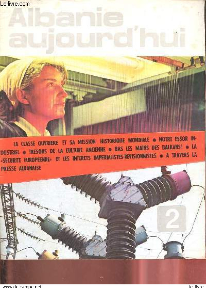 L'Albanie Aujourd'hui N°2 Mars-avril 1972 - La Classe Ouvrière Et Sa Mission Historique Mondiale - La Dictature Du Prole - Andere Tijdschriften