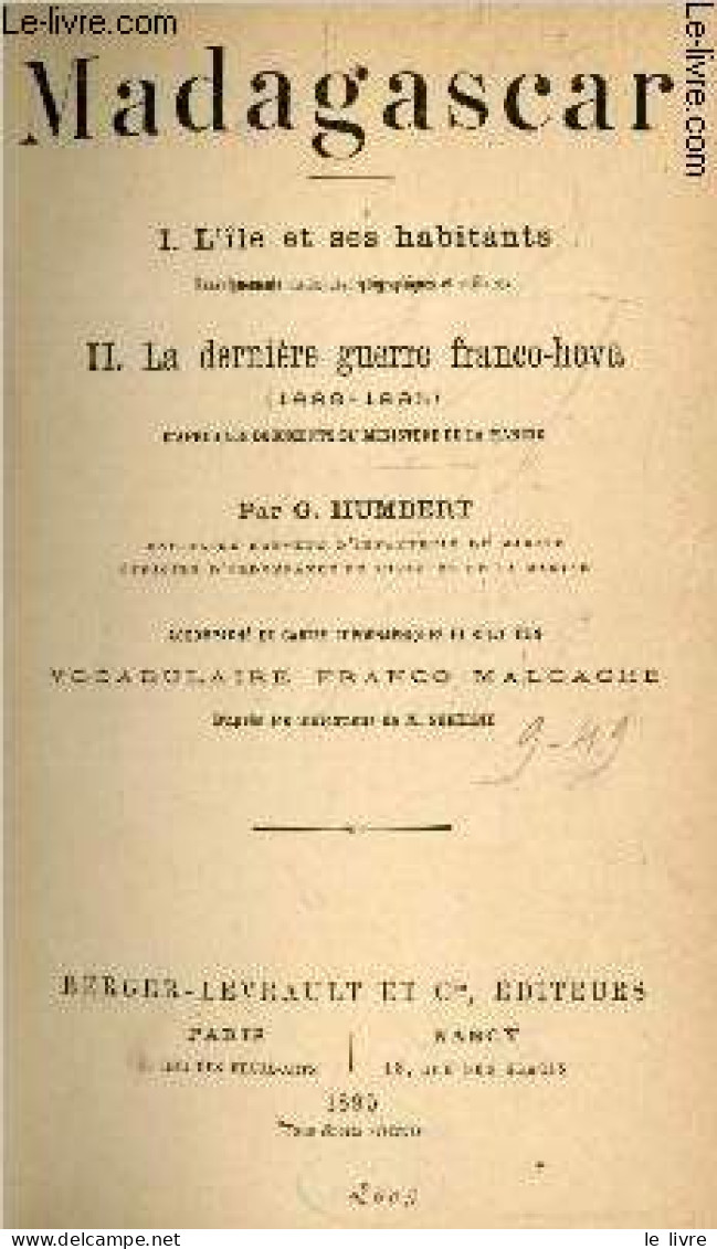 Madagascar - I. L'ile Et Ses Habitants, Renseignements Historiques, Geographiques Et Militaires - II. La Derniere Guerre - Geografia