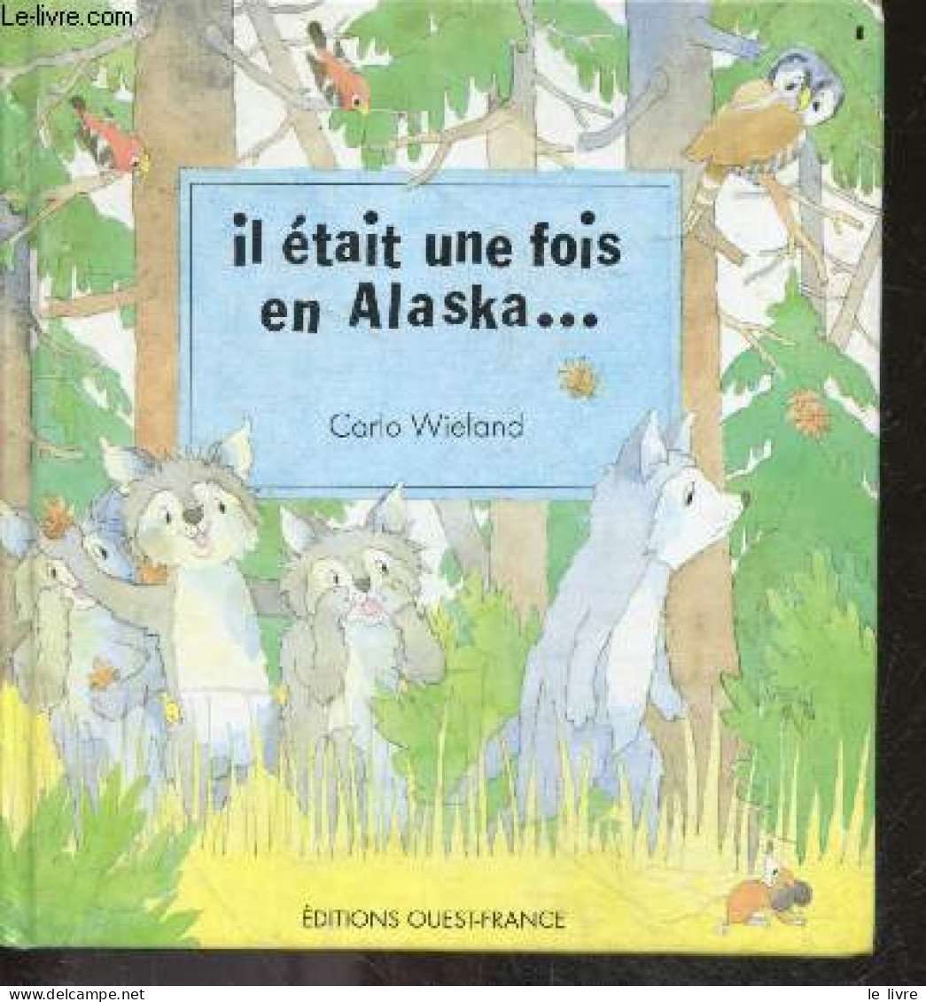 Il était Une Fois En Alaska ... - Carlo Wieland - 1992 - Andere & Zonder Classificatie