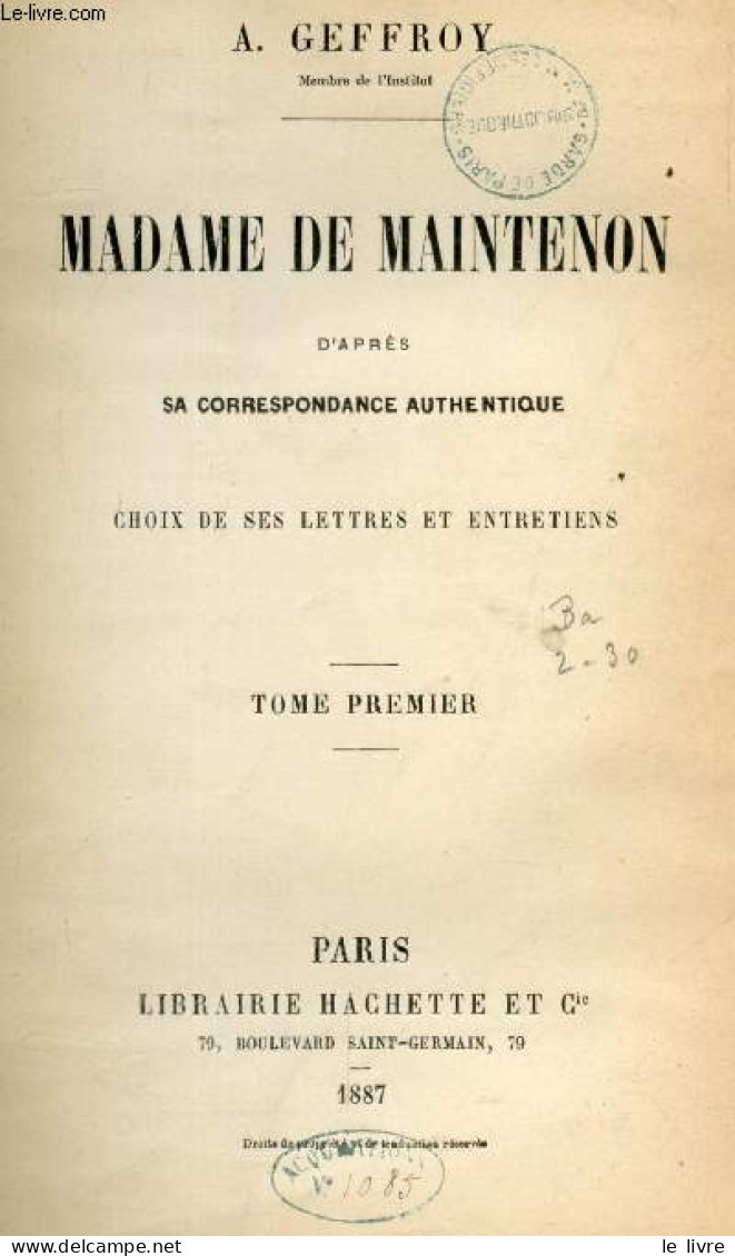 Madame De Maintenon D'apres Sa Correspondance Authentique - Choix De Ses Lettres Et Entretiens - 2 Volumes : Tome Premie - Autres & Non Classés