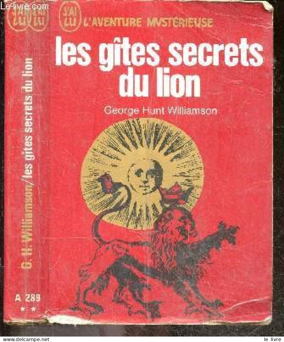 Les Gites Secrets Du Lion - HUNT WILLIAMSON GEORGE- TRUCHAUD FRANCOIS (trad) - 1972 - Esotérisme