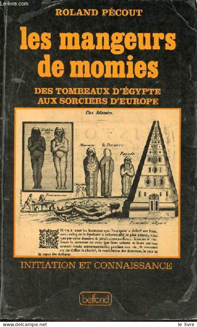 Les Mangeurs De Momies Des Tombeaux D'Egypte Aux Sorciers D'Europe - Collection " Initiation Et Connaissance ". - Pécout - Geografia