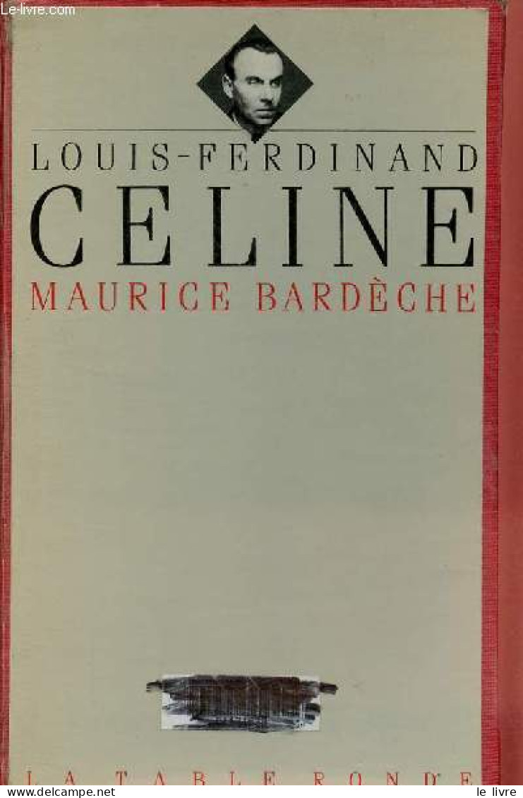 Louis-Ferdinand Céline. - Bardèche Maurice - 1986 - Biographien