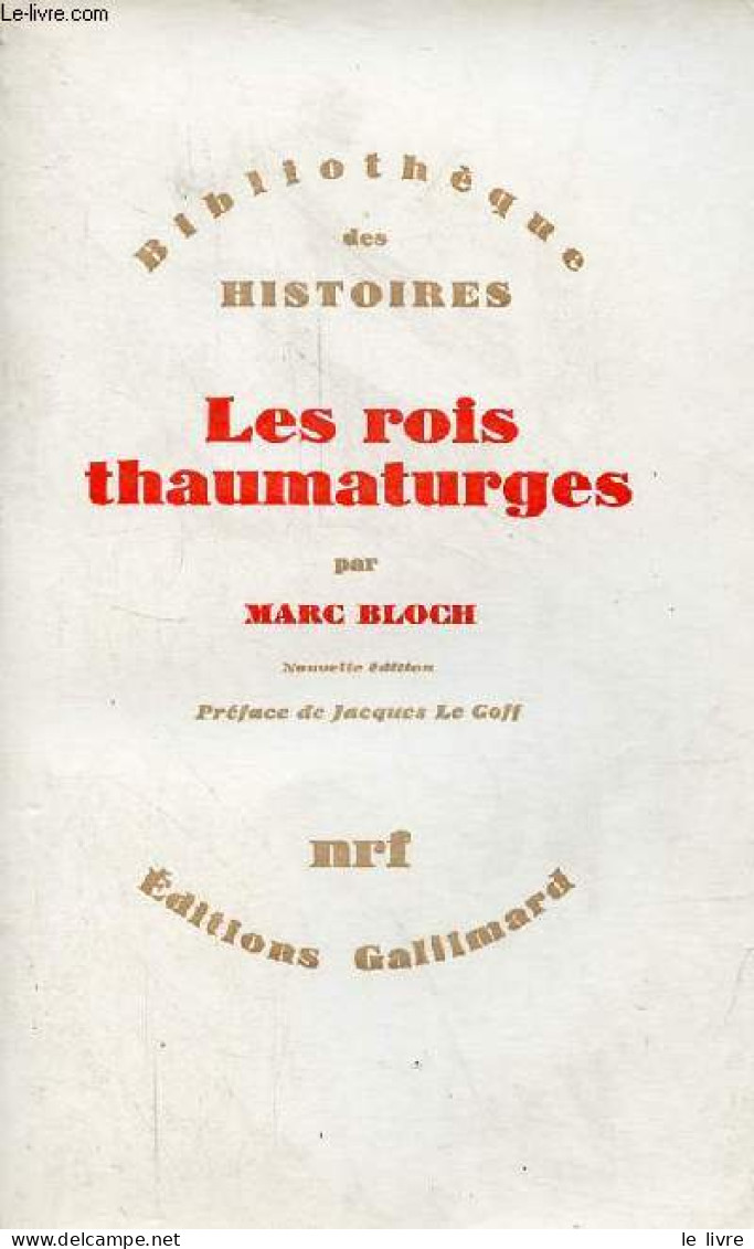 Les Rois Thaumaturges - Etude Sur Le Caractère Surnaturel Attribué à La Puissance Royale Particulièrement En France Et E - Otros & Sin Clasificación