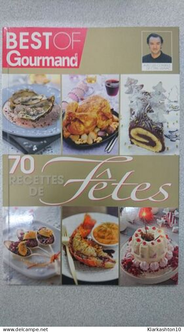 Best Of Gourmand - 70 Recettes De Fêtes - Non Classés
