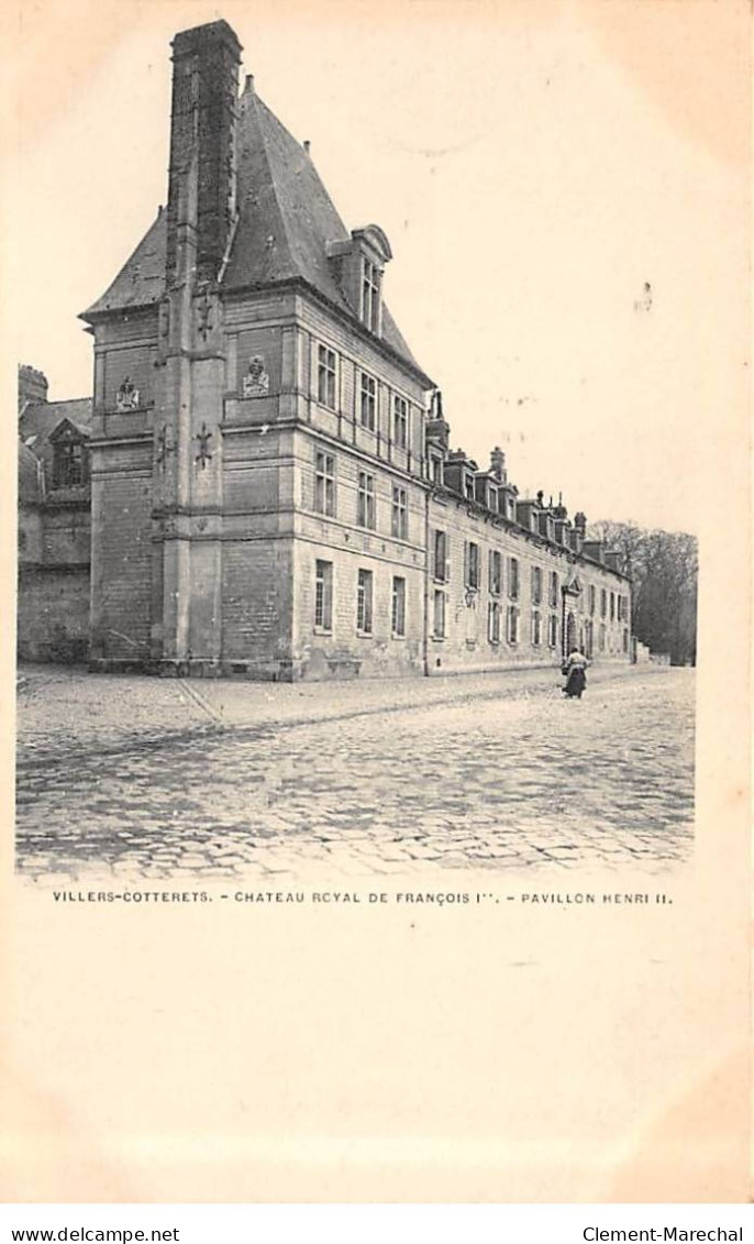 VILLERS COTTERETS - Château Royal De François 1er - Pavillon Henri II - Très Bon état - Villers Cotterets