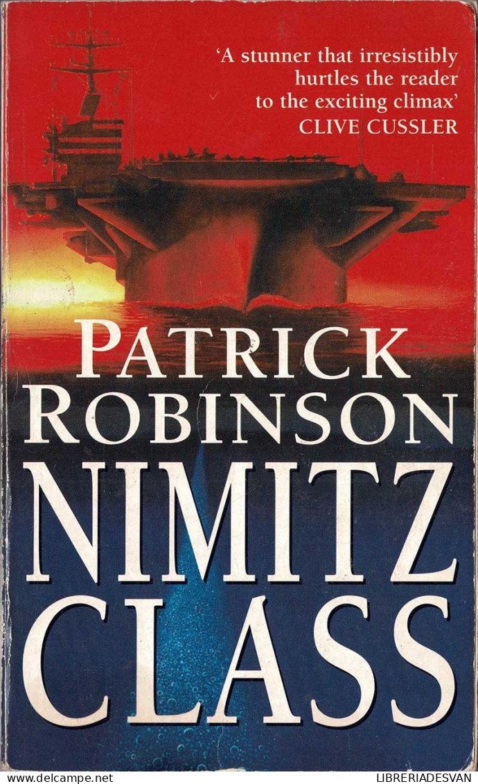 Nimitz Class - Patrick Robinson - Littérature