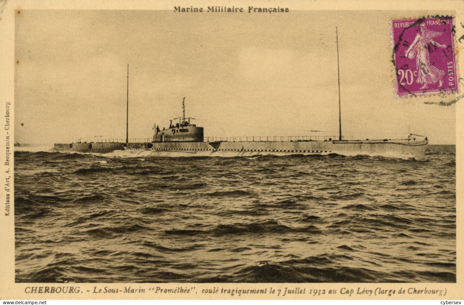 CHERBOURG - Le Sous-Marin " Prométhée " Coulé Tragiquement Le 7 Juillet 1932 Au Cap Lévy - Guerre