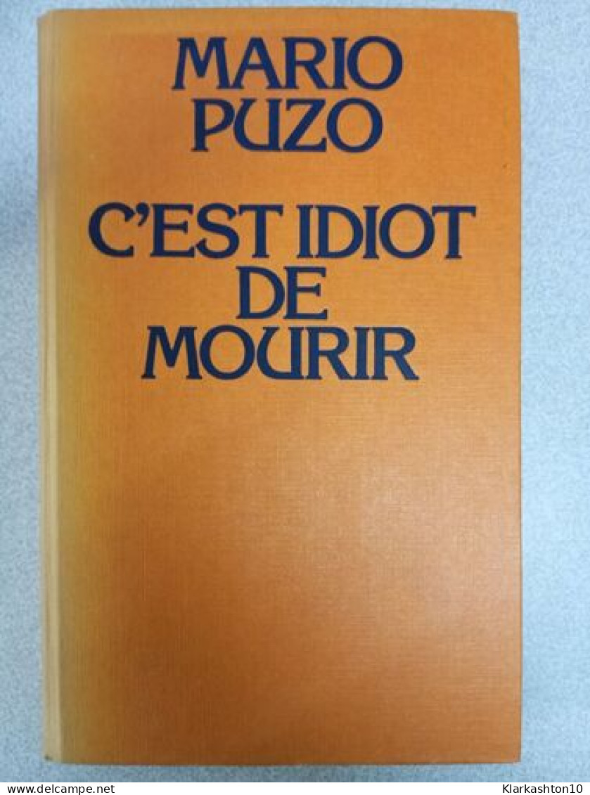 C'est Idiot De Mourir - Other & Unclassified