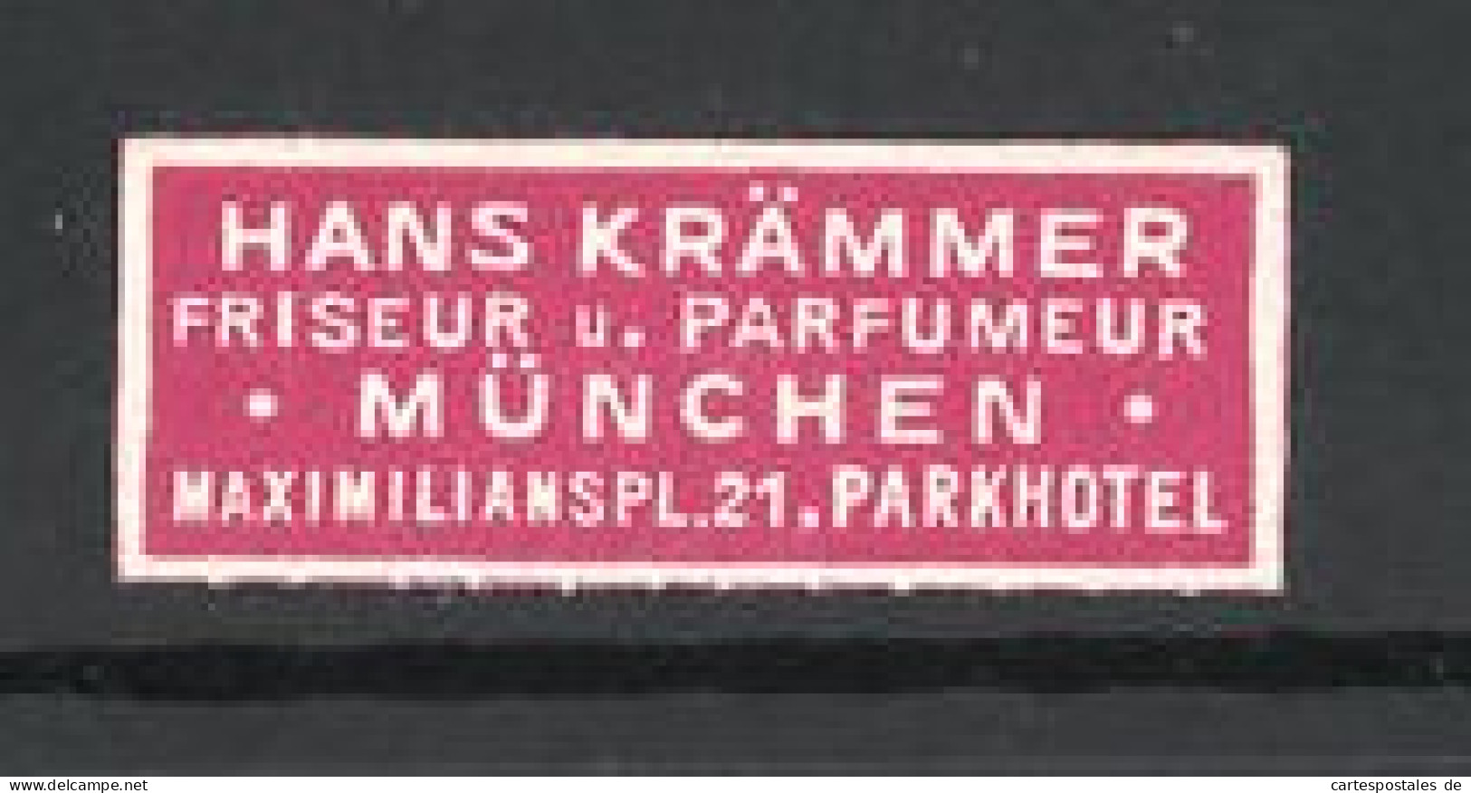 Reklamemarke Friseur Und Parfümeur Hans Krämmer, Maximilianspl. 21, München  - Cinderellas